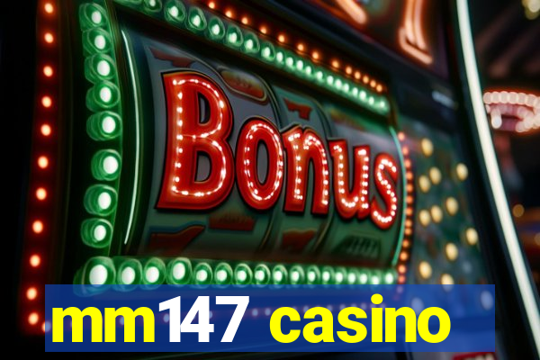 mm147 casino